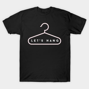 Let's Hang - Funny Design T-Shirt